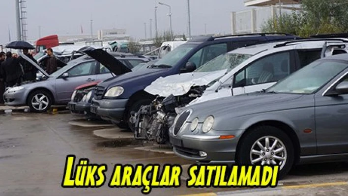 Lüks araçlar satılamadı