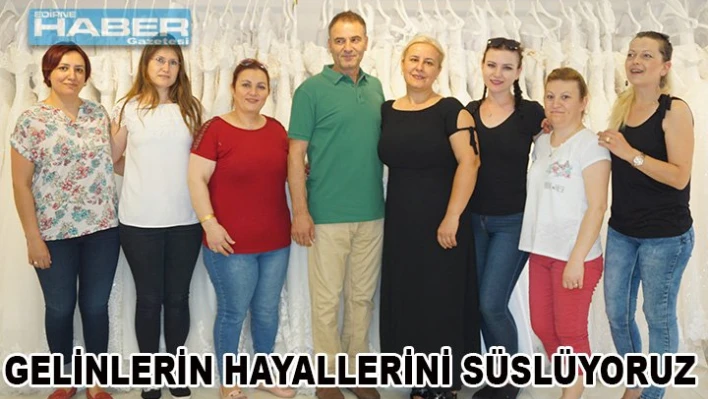 Onlar hayal ediyor, biz üretiyoruz!