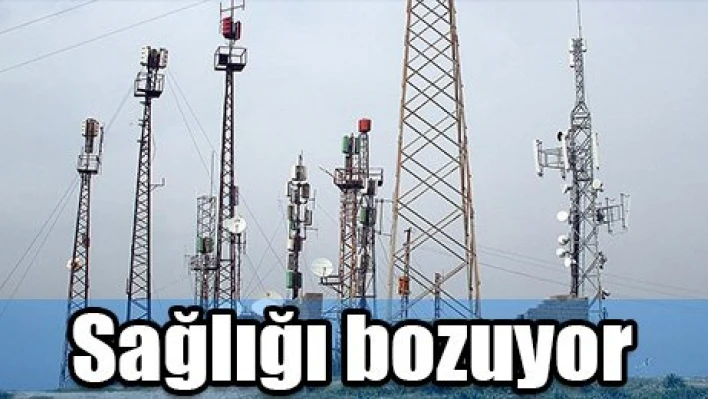 Sağlığı bozuyor