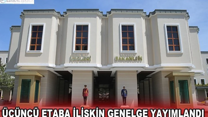 Üçüncü etaba ilişkin genelge yayımlandı