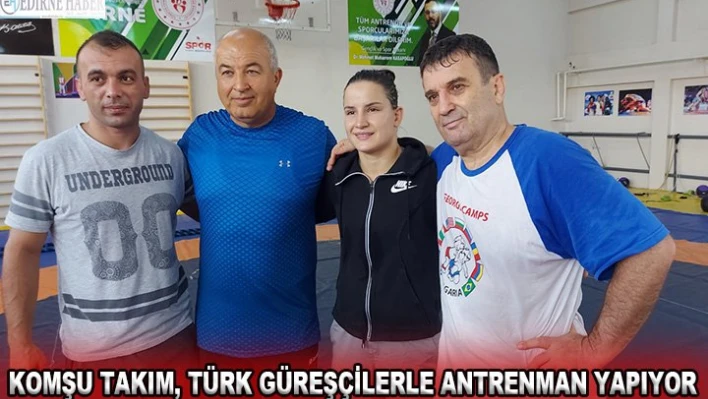 Komşu takım, Türk güreşçilerle antrenman yapıyor