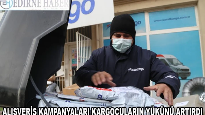 Alışveriş kampanyaları kargocuların yükünü artırdı