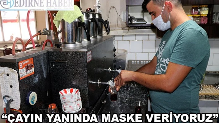 Edirne kahvehanelerinde çay bardaklarına koronavirüs ayarı