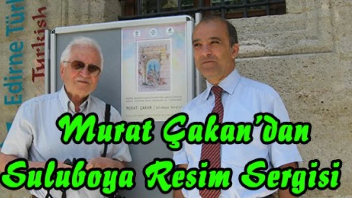 Murat Çakan'dan Suluboya Resim Sergisi