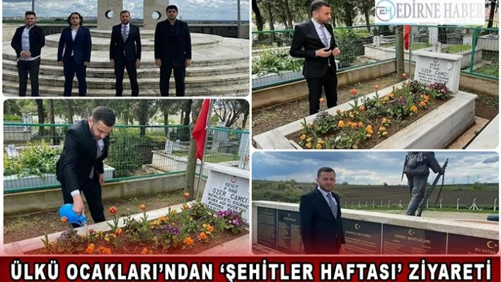 Ülkü Ocakları'ndan â€˜Şehitler Haftası' ziyareti