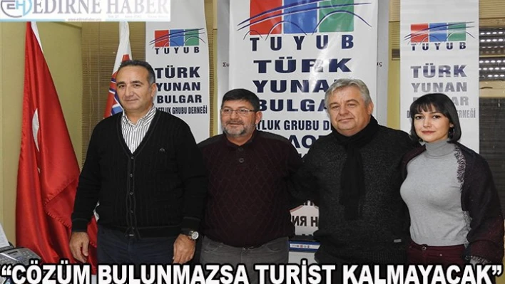'Çözüm bulunmazsa turist kalmayacak'