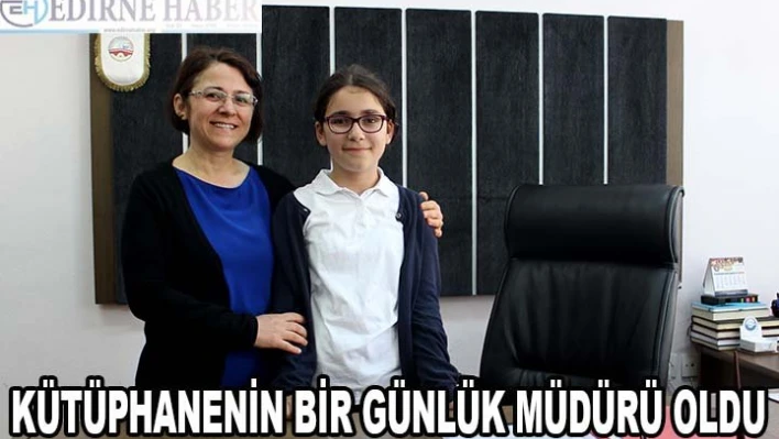 'Kütüphanenin bir günlük müdürü' Zeynep mesaiye başladı