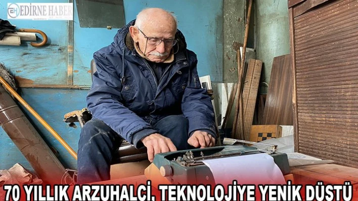 70 yıllık arzuhalci, teknolojiye yenik düştü