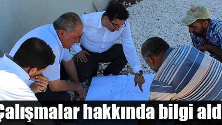 Çalışmaları yerinde inceledi
