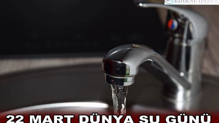 22 MART DÜNYA SU GÜNÜ