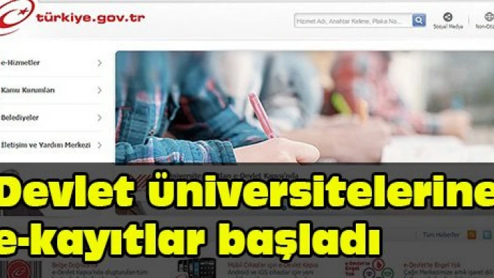 Devlet üniversitelerine e-kayıtlar başladı