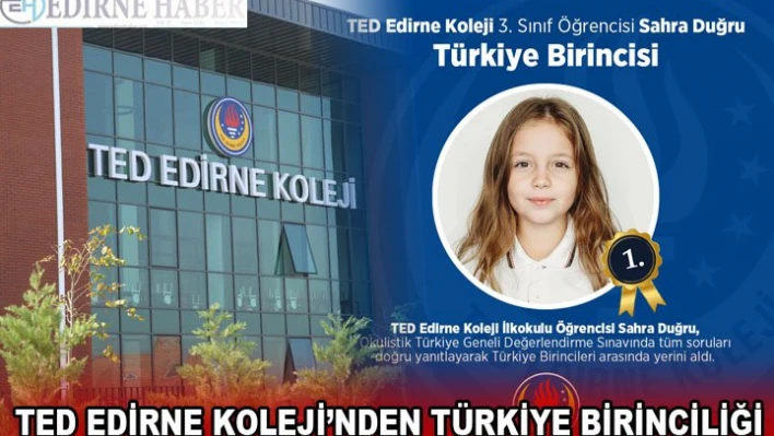 TED EDİRNE KOLEJİ'NDEN TÜRKİYE BİRİNCİLİĞİ
