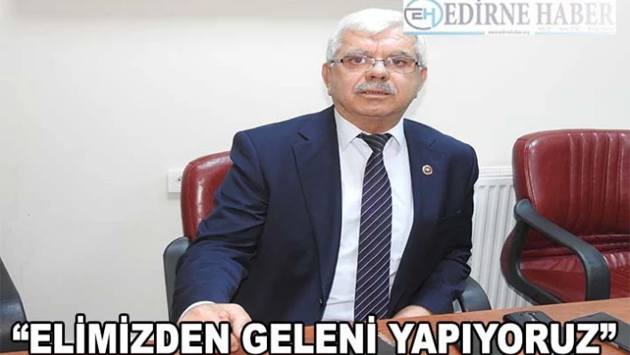 'Elimizden Geleni Yapıyoruz'