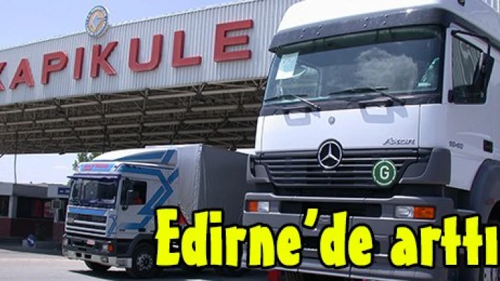 Edirne'de arttı