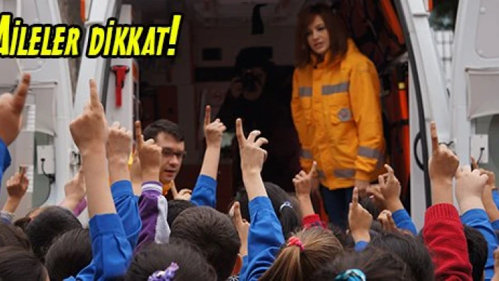 Aileler dikkat!