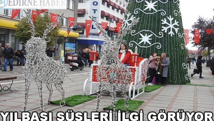 Yılbaşı süsleri ilgi görüyor