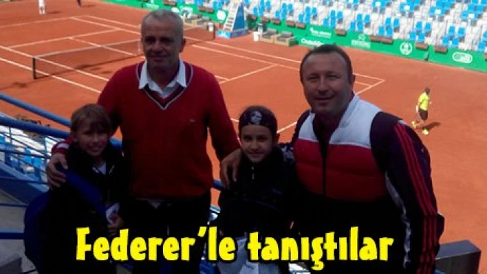 Federer'le tanıştılar