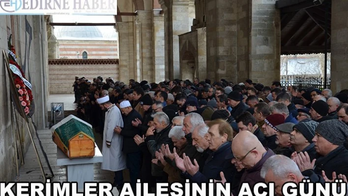 Kerimler Ailesinin Acı Günü
