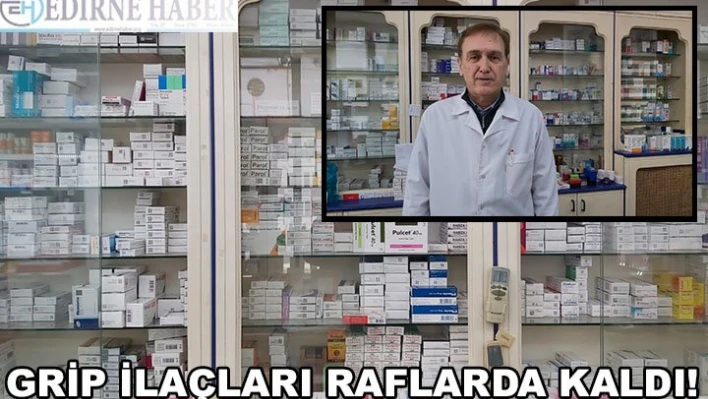 Grip ilaçları raflarda kaldı!