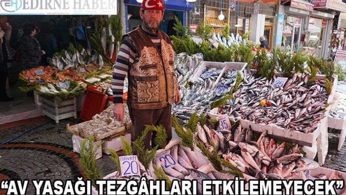 'Av yasağı tezg&acirchları etkilemeyecek'