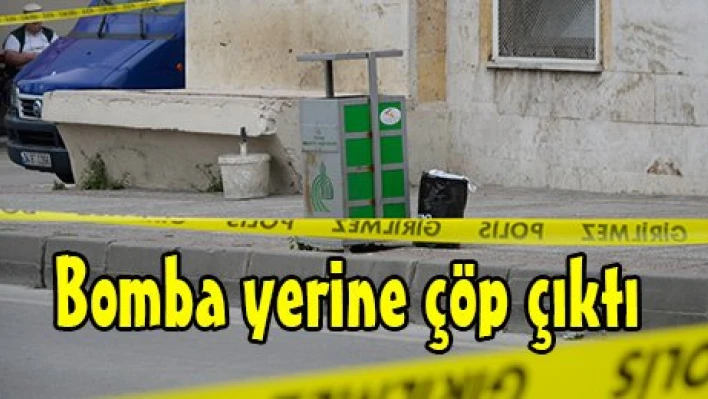 Bomba yerine çöp çıktı
