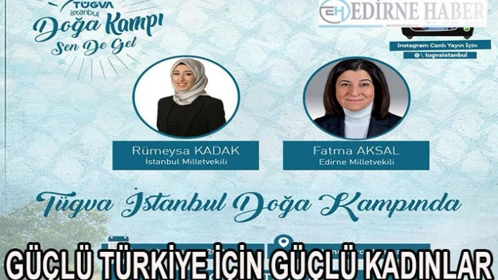 Güçlü Türkiye İçin Güçlü Kadınlar