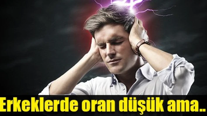'Erkeklerde daha tehlikeli'