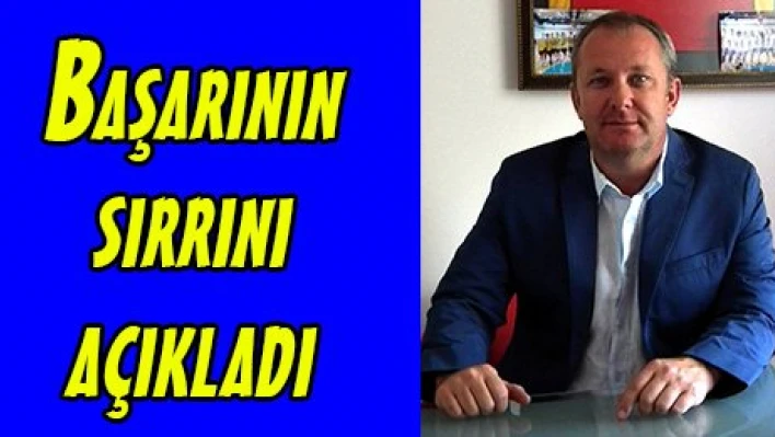 Başarının sırrını açıkladı