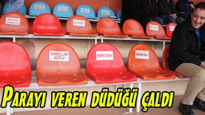Parayı veren düdüğü çaldı