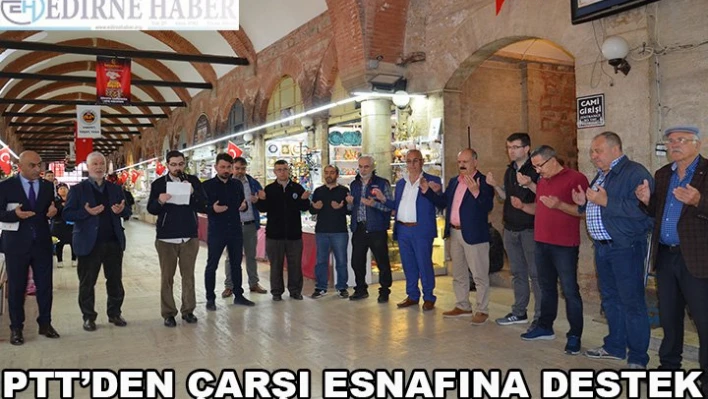 PTT'den çarşı esnafına destek