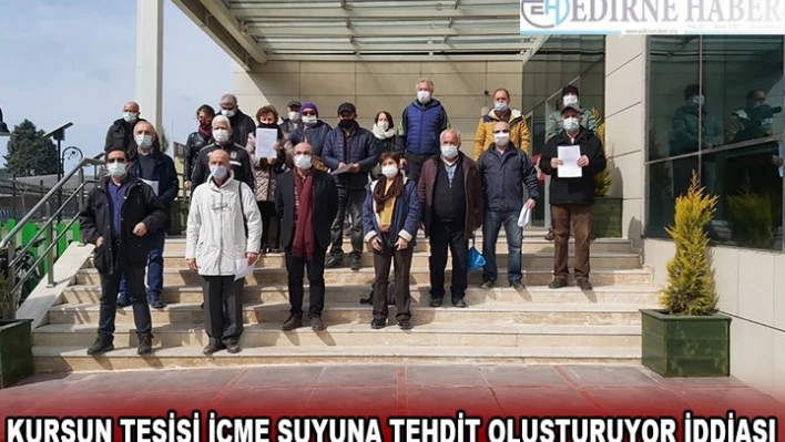 Kurşun tesisinin içme suyuna tehdit oluşturuyor iddiası