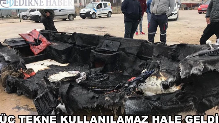 Üç tekne kullanılamaz hale geldi