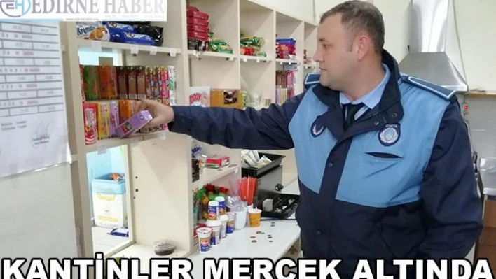 KANTİNLER MERCEK ALTINDA