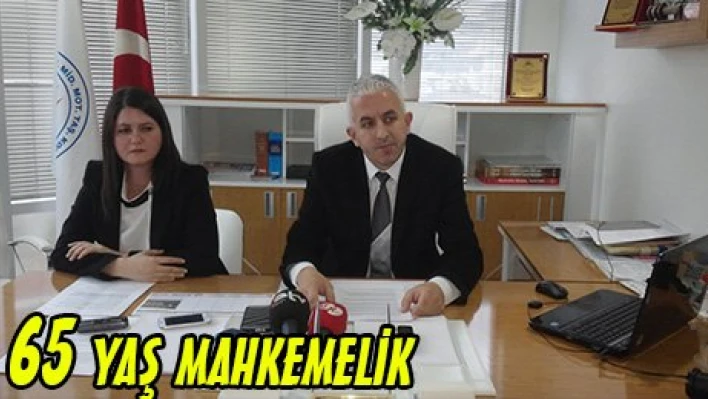 65 yaş mahkemelik
