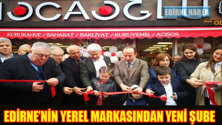 Edirne markasından yeni şube