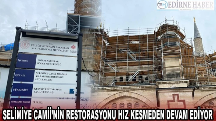 Selimiye Camii'nin restorasyonu hız kesmeden devam ediyor