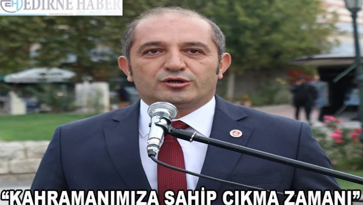 Â 'Kahramanımıza Sahip Çıkma Zamanı'
