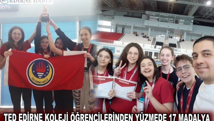 TED EDİRNE KOLEJİ ÖĞRENCİLERİNDEN YÜZMEDE 17 MADALYA