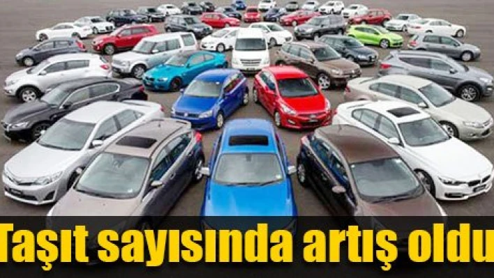 Taşıt sayımız arttı