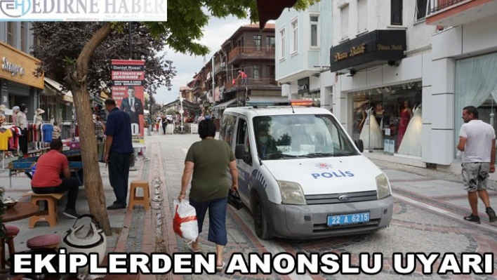 EKİPLERDEN ANONSLU UYARI