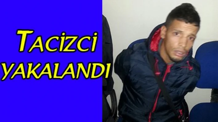 Tacizci yakalandı