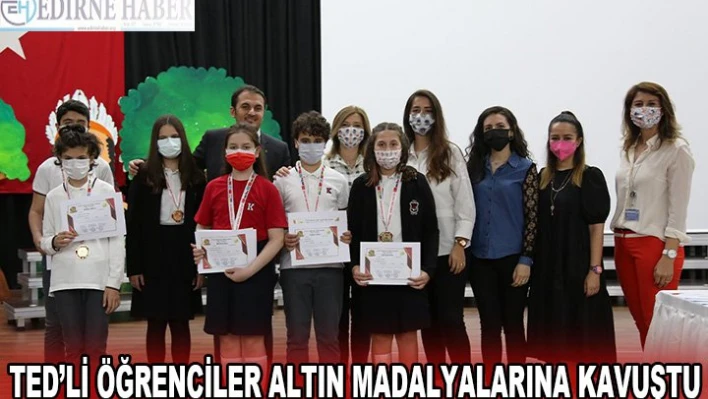 TED'li öğrenciler altın madalyalarına kavuştu