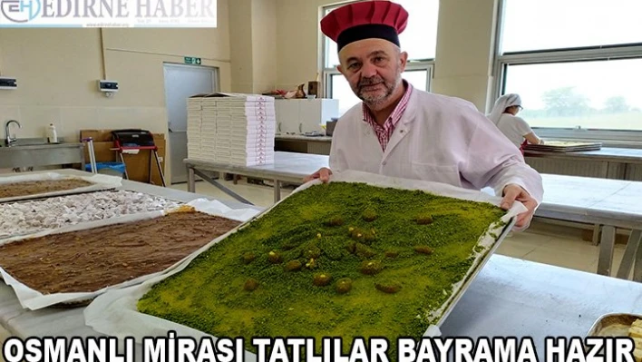 Osmanlı mirası tatlılar bayrama hazır