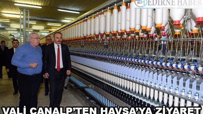 Vali Canalp'ten Havsa'ya ziyaret