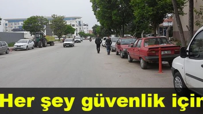 Her şey güvenlik için