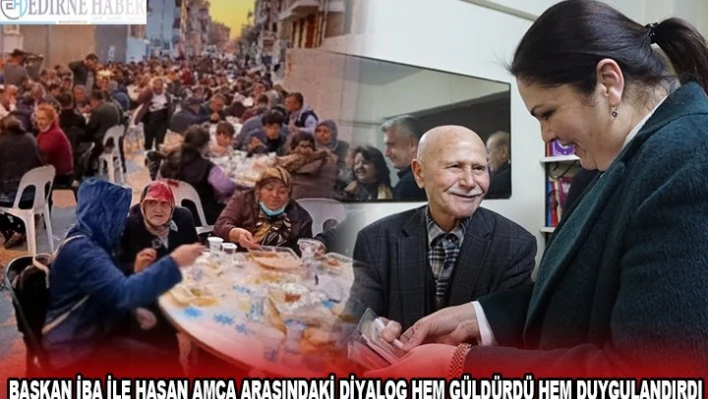 BAŞKAN İBA İLE HASAN AMCA ARASINDAKİ DİYALOG HEM GÜLDÜRDÜ HEM DUYGULANDIRDI