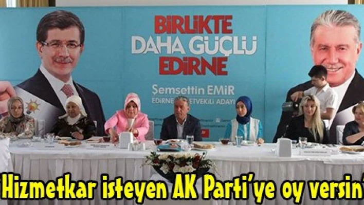 'Hizmetkar isteyen AK Parti'ye oy versin'