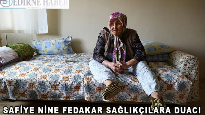  Safiye nine, fedakar sağlıkçılara duacı