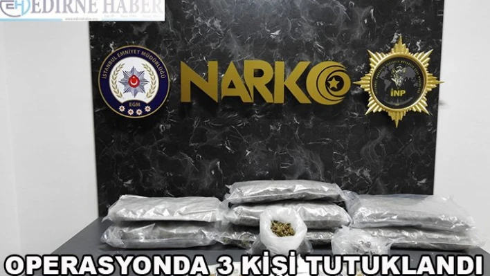 Uyuşturucu operasyonunda 3 tutuklama