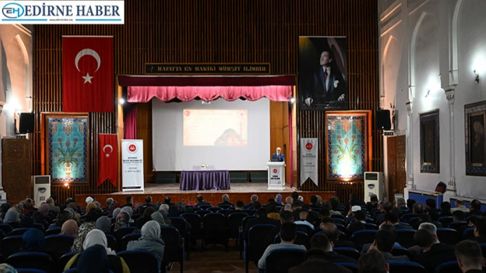 Diyanet Akademisi Başkanı Kaan Edirne'de konferansta konuştu